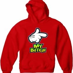 Bewild Cool Funny & Offensive My Bitch Adult Hoodie