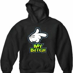 Bewild Cool Funny & Offensive My Bitch Adult Hoodie