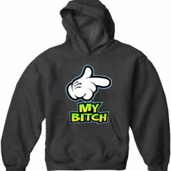 Bewild Cool Funny & Offensive My Bitch Adult Hoodie
