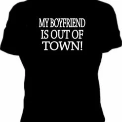 Bewild My Boyfriend Is Out Of Town Girls T-Shirt