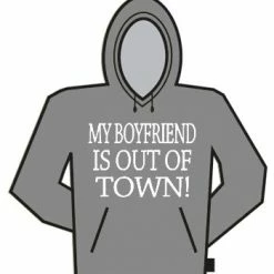 Bewild My Boyfriend Is Out Of Town Hoodie