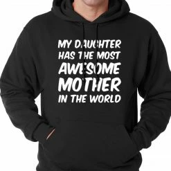 Bewild My Daughter Has The Most Awesome Mother Adult Hoodie
