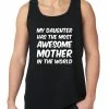 Bewild My Daughter Has The Most Awesome Mother Tank Top Cool Funny & Offensive