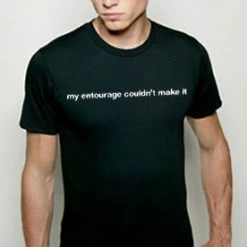 Bewild My Entourage Couldn't Make It Mens T-Shirt