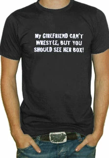 Bewild My Girlfriend Can't Wrestle T-Shirt
