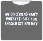 Bewild My Girlfriend Can't Wrestle T-Shirt 5 Bewild My Girlfriend Can't Wrestle T-Shirt