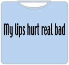 Bewild My Lips Hurt T-Shirt Cool Funny & Offensive 5 Bewild My Lips Hurt T-Shirt Cool Funny & Offensive