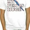 Bewild Cool Funny & Offensive My Pen Is Huge T-Shirt