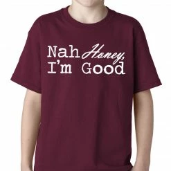Bewild Cool Funny & Offensive Nah Honey, I'm Good Kids T-shirt 12 Bewild Cool Funny & Offensive Nah Honey, I'm Good Kids T-shirt