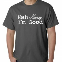 Bewild Nah Honey, I'm Good Mens T-shirt