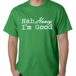 Bewild Nah Honey, I'm Good Mens T-shirt