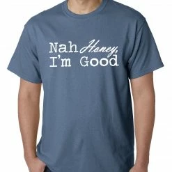 Bewild Nah Honey, I'm Good Mens T-shirt