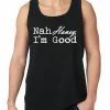 Bewild Nah Honey, I'm Good Tank Top Cool Funny & Offensive