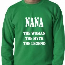 Bewild Positive Reinforcement Nana The Woman The Myth The Legend Adult Crewneck