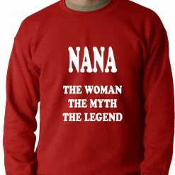 Bewild Positive Reinforcement Nana The Woman The Myth The Legend Adult Crewneck
