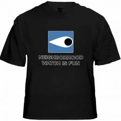 Bewild Cool Funny & Offensive Neighborhood Watch Is Fun T-Shirt