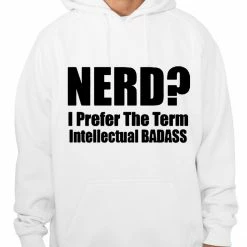 Bewild Nerd? I Prefer The Term Intellectual Bad Ass Adult Hoodie Cool Funny & Offensive