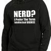 Bewild Nerd? I Prefer The Term Intellectual Bad Ass Adult Hoodie Cool Funny & Offensive