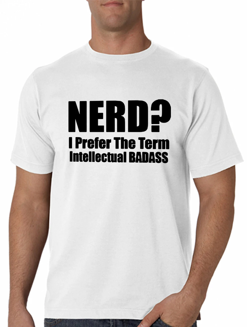 Bewild Cool Funny & Offensive Nerd? I Prefer The Term Intellectual Bad Ass Men's T-Shirt 4 Bewild Cool Funny & Offensive Nerd? I Prefer The Term Intellectual Bad Ass Men's T-Shirt