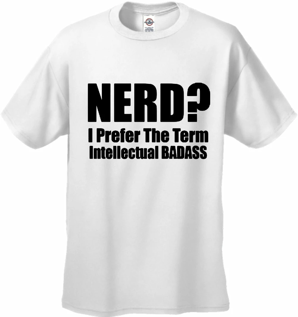 Bewild Cool Funny & Offensive Nerd? I Prefer The Term Intellectual Bad Ass Men's T-Shirt 5 Bewild Cool Funny & Offensive Nerd? I Prefer The Term Intellectual Bad Ass Men's T-Shirt