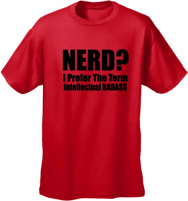 Bewild Cool Funny & Offensive Nerd? I Prefer The Term Intellectual Bad Ass Men's T-Shirt 8 Bewild Cool Funny & Offensive Nerd? I Prefer The Term Intellectual Bad Ass Men's T-Shirt