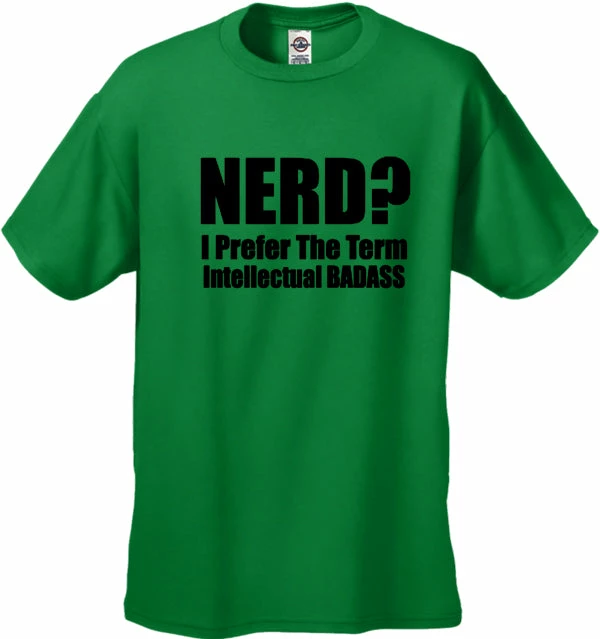 Bewild Cool Funny & Offensive Nerd? I Prefer The Term Intellectual Bad Ass Men's T-Shirt 9 Bewild Cool Funny & Offensive Nerd? I Prefer The Term Intellectual Bad Ass Men's T-Shirt