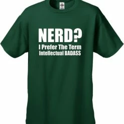 Bewild Cool Funny & Offensive Nerd? I Prefer The Term Intellectual Bad Ass Men's T-Shirt 15 Bewild Cool Funny & Offensive Nerd? I Prefer The Term Intellectual Bad Ass Men's T-Shirt