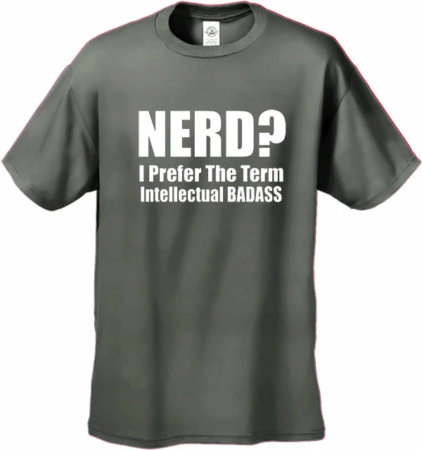 Bewild Cool Funny & Offensive Nerd? I Prefer The Term Intellectual Bad Ass Men's T-Shirt 8 Bewild Cool Funny & Offensive Nerd? I Prefer The Term Intellectual Bad Ass Men's T-Shirt