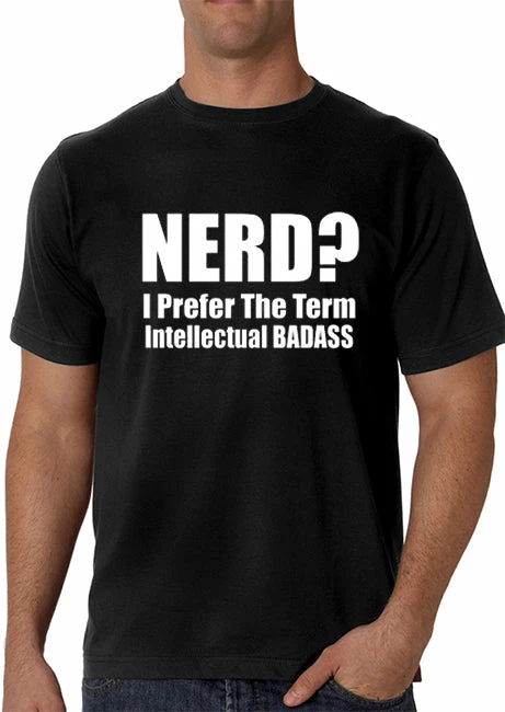 Bewild Cool Funny & Offensive Nerd? I Prefer The Term Intellectual Bad Ass Men's T-Shirt 10 Bewild Cool Funny & Offensive Nerd? I Prefer The Term Intellectual Bad Ass Men's T-Shirt
