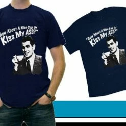 Bewild How About A Nice Cup Of Kiss My Ass T-Shirt