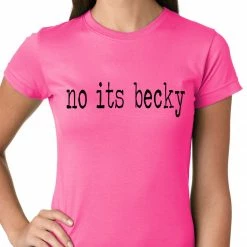 Bewild Hip-Hop Inspired Clothing No Its Becky, Girls T-shirt