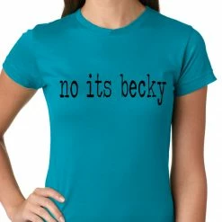 Bewild Hip-Hop Inspired Clothing No Its Becky, Girls T-shirt