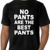 Bewild Cool Funny & Offensive No Pants Are The Best Pants Men's T-Shirt