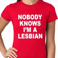 Bewild Nobody Knows I'm A Lesbian Girls T-Shirt
