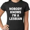 Bewild Nobody Knows I'm A Lesbian Girls T-Shirt
