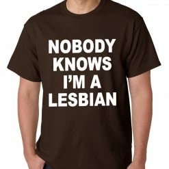 Bewild Cool Funny & Offensive Nobody Knows I'm A Lesbian T-Shirt