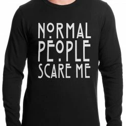 Bewild Cool Funny & Offensive Normal People Scare Me Thermal Shirt