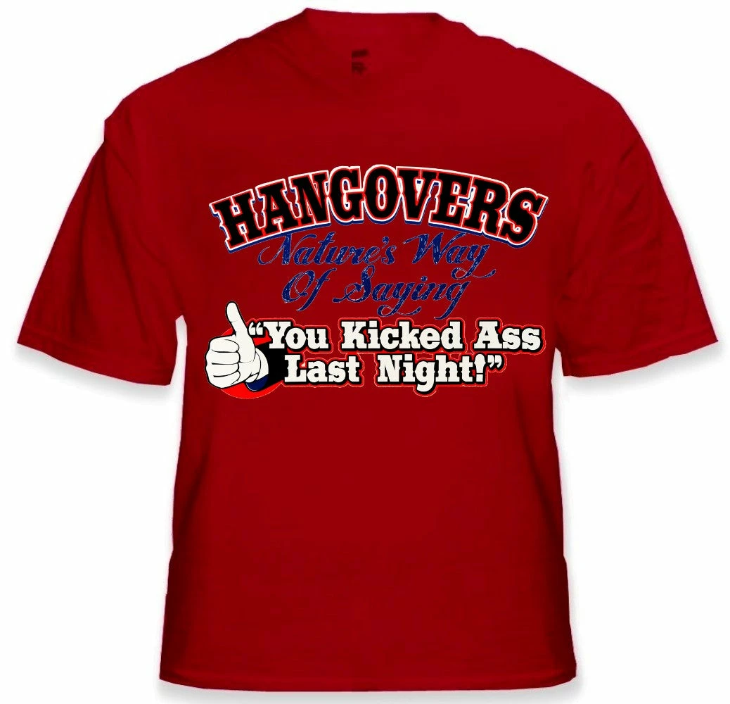 Bewild Cool Funny & Offensive Novelty Drinking Tees - Hangovers You Kicked Ass Last Night T-Shirt 7 Bewild Cool Funny & Offensive Novelty Drinking Tees - Hangovers You Kicked Ass Last Night T-Shirt