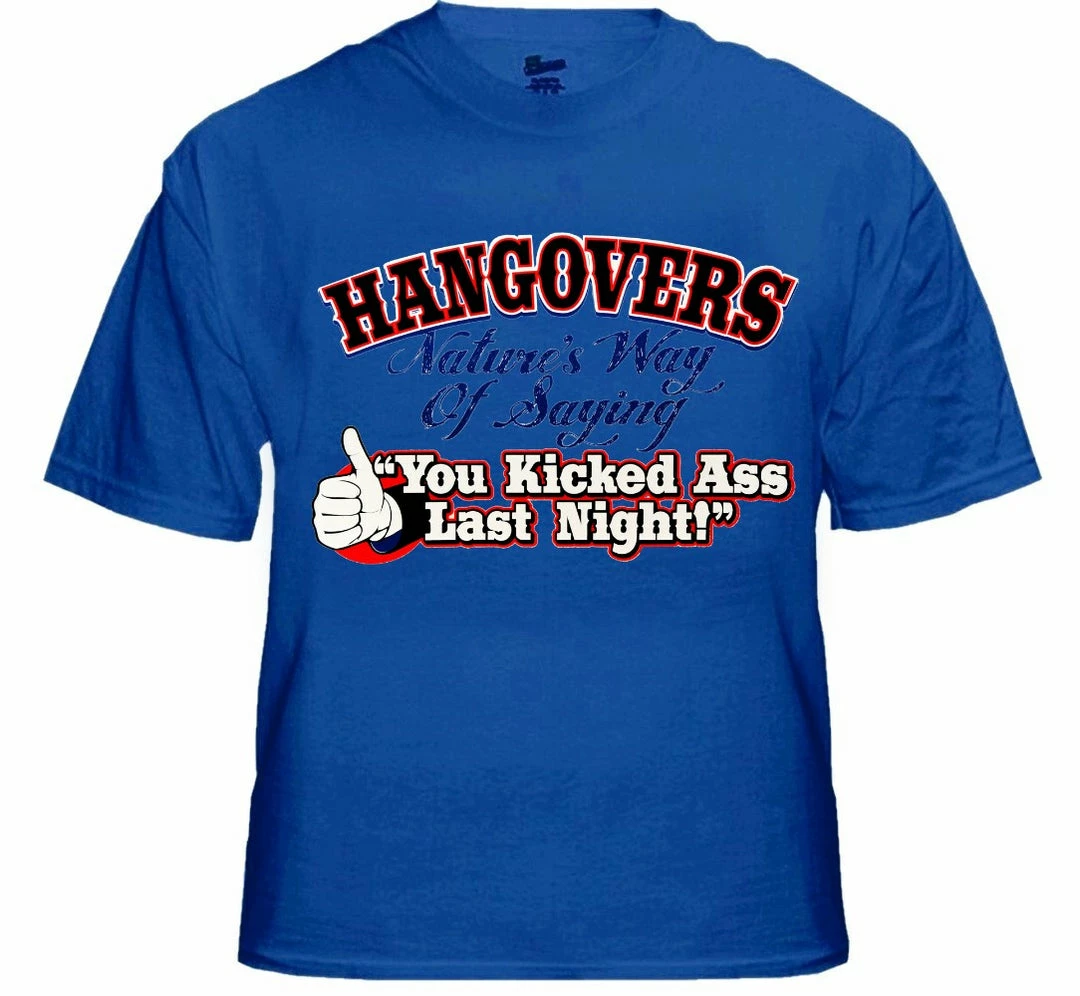 Bewild Cool Funny & Offensive Novelty Drinking Tees - Hangovers You Kicked Ass Last Night T-Shirt 8 Bewild Cool Funny & Offensive Novelty Drinking Tees - Hangovers You Kicked Ass Last Night T-Shirt