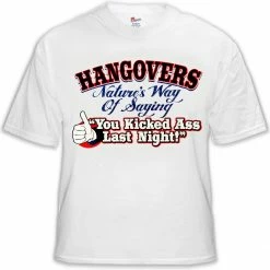 Bewild Cool Funny & Offensive Novelty Drinking Tees - Hangovers You Kicked Ass Last Night T-Shirt 16 Bewild Cool Funny & Offensive Novelty Drinking Tees - Hangovers You Kicked Ass Last Night T-Shirt