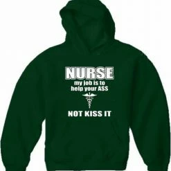 Bewild Nurse My Job Is To Help Your Ass Not Kiss It Adult Hoodie Positive Reinforcement