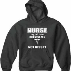 Bewild Nurse My Job Is To Help Your Ass Not Kiss It Adult Hoodie Positive Reinforcement