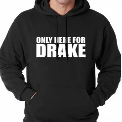 Bewild Only Here For Drake Adult Hoodie