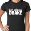 Bewild Only Here For Drake Ladies T-shirt
