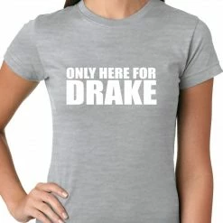 Bewild Only Here For Drake Ladies T-shirt