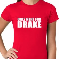 Bewild Only Here For Drake Ladies T-shirt
