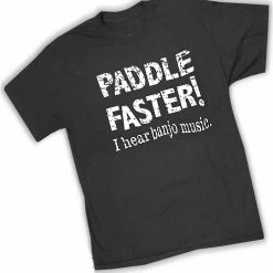 Bewild Paddle Faster I Hear Banjo Music T-Shirt :: From The Movie "Deliverance" Famous Quotes And Sayings