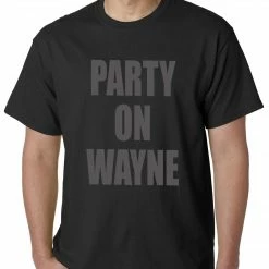 Bewild Party On Wayne Mens T-shirt