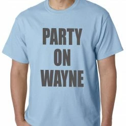 Bewild Party On Wayne Mens T-shirt