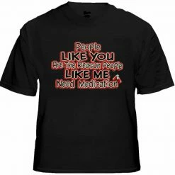 Bewild People Like Me Need Medication Mens T-Shirt Cool Funny & Offensive